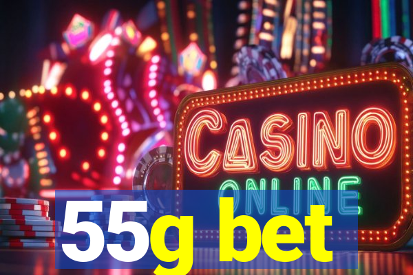 55g bet